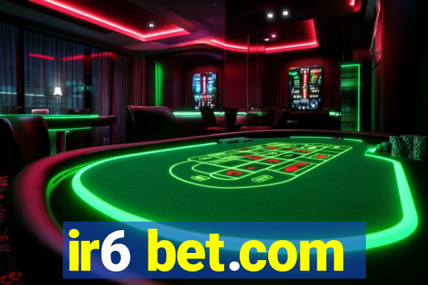 ir6 bet.com